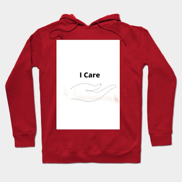 I Care Hoodie by Gnanadev